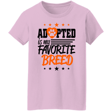 Load image into Gallery viewer, Adopted Is My Favorite Breed Ladies&#39; T-Shirt